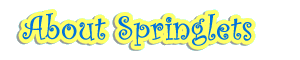 About Springlets